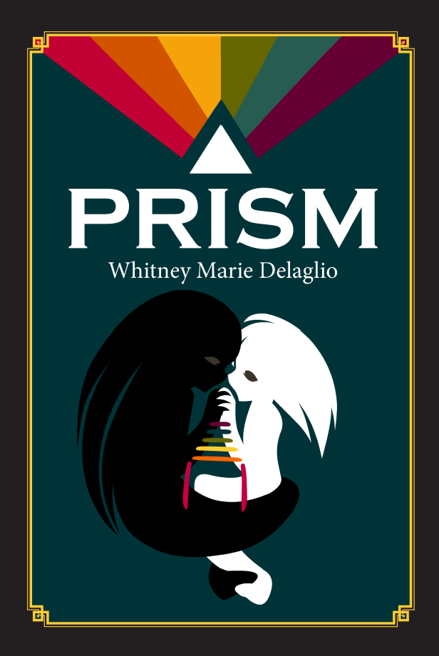 Prism by Whitney Marie Delaglio