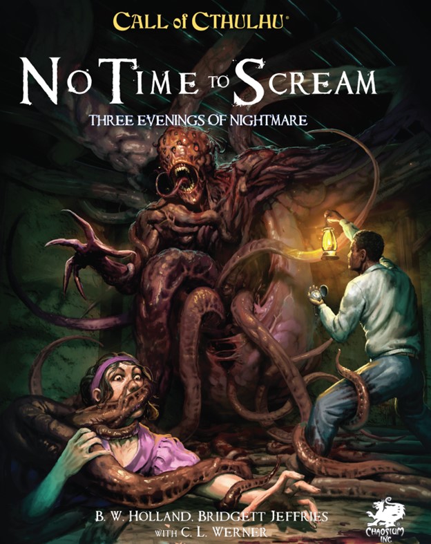 A humanoid creature with tentacles for a lower body oozes out of a wall. It has one investigator wrapped up in tentacles, while another investigator holds up a lantern to the creature. The cover says "Call of Cthulhu No Time to Scream, Three Evenings of Nightmare"